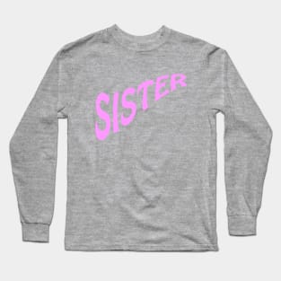 Sister Long Sleeve T-Shirt